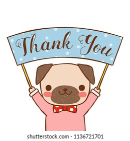 Cute cartoon portrait pug holding a sign with message thank you. Greeting card, postcard, poster. Isolated on white background. Flat design. Colored vector illustration.