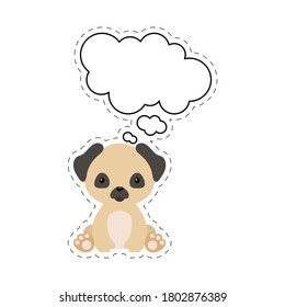 Cute cartoon pug dog with speech bubble sticker. Kawaii character on white background. Cartoon sitting animal postcard clipart for birthday, baby shower, party event. Vector stock illustration.