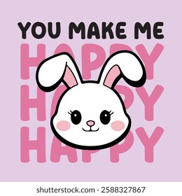 Cute cartoon rabbit with big eyes and pink cheeks. Print for t-shirts. Phrase You make me happy.