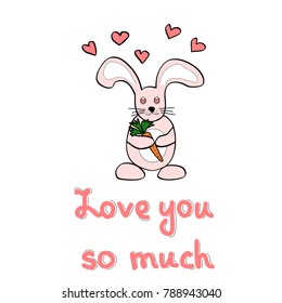 Cute cartoon rabbit holds a carrot in hands, hearts and lettering quote on background. Valentines day greeting card or invitation on a white background
