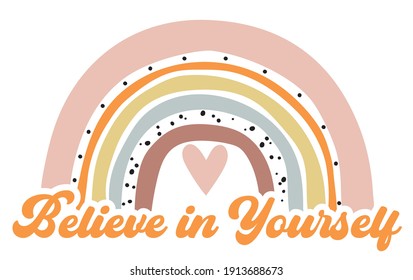 Cute cartoon rainbow believe in yourself slogan print with pastel colors and dots for girl kids and baby tee t shirt or sticker