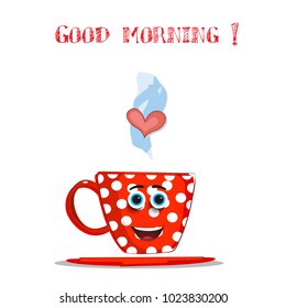 Cute cartoon red smiling cup with white polka dots pattern, blue eyes, lips, heart in steam, and text good morning isolated on white background. Vector illustration, greeting, salutation for friend.