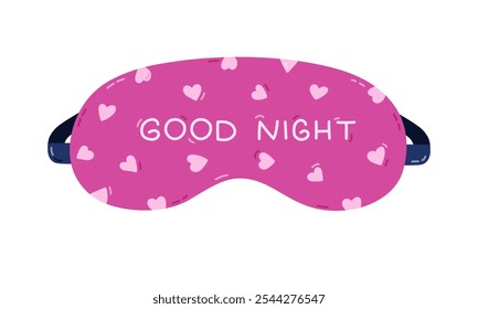 Cute cartoon sleeping mask with lettering Good Night and heart pattern. Funny girly pink eye mask. Hand drawn bedtime accessory for sweet dreaming to prevent insomnia isolated on white background.