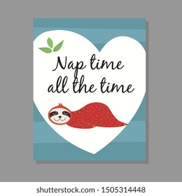 Cute cartoon sleeping sloth card. Nap time all the time - funny drawing of cozy napping baby animal with smile and cute position, hand drawn childish vector illustration