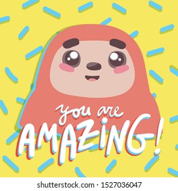 cute cartoon sloth with hand drawn lettering quote-you are amazing. kawaii colorful vector illustration