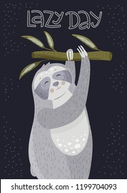 Cute cartoon sloth hanging on a branch. Vector animal illustration in a flat style. Lazy day card.