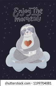 Cute cartoon sloth sitting on a cloud and holds a heart in his hands. Enjoy the moment vector lovely illustration.