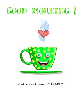 Cute cartoon smiling green female cup with yellow polka dots, eyes and lips and text good morning isolated on white background. Vector illustration, clip art.