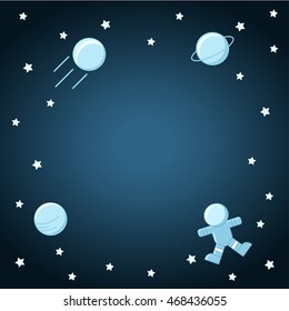 A cute cartoon space background with an astronaut, planets, stars. Simple night sky frame with copy space is perfect for a children's party invitation, poster, or nursery decor. Vector template.