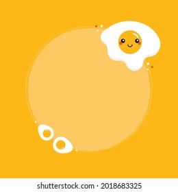 Cute cartoon style fried egg character round frame, card template, background for breakfast design. 
