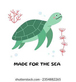 Cute cartoon turtle. Postcard with Sea turtle with text. Vector illustration of a sea turtle. Sea animal, sea creature. Kids illustration in cartoon style. Flat design. Underwater life.