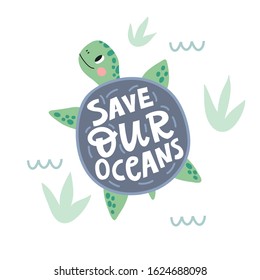 Cute cartoon turtle. Stop plastic. Handwritten lettering quote - Save our oceans.