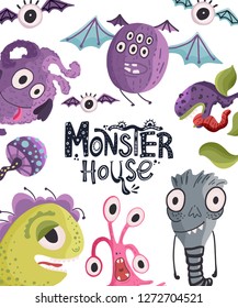 Cute cartoon vector monsters in a flat style. Cheerful kid card with monster lettering quote on a white background. Monster house.