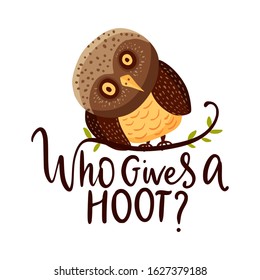 Cute cartoon vector owl card in a flat style. Wild night bird postcard with a funny lettering quote - Who gives a hoot?