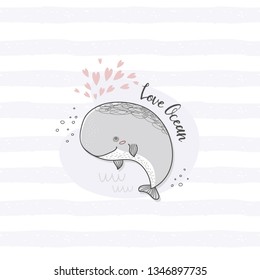 Cute cartoon whale hand drawn vector illustration with lettering. Can be used for posters, t-shirt print, for children's room decor prints, baby shower invitation card and kids wear fashion design 