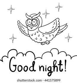 Cute cartoon wise flying owl isolated on white background. Good for coloring. Hoo-hoo! Clouds, smiling stars. Good night!