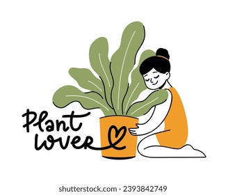 Cute cartoon woman embracing a big houseplant in pot. Minimalist flat vector illustration with hand lettering phrase. Plant lover, home garden. Design for poster, web banner, postcard, or sticker. 