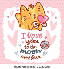Cute Cat character in love with heart air kiss with lettering calligraphy text. I love you to the moon and back. Hand drawn art illustration in cartoon, doodle style for card, poster, invitation