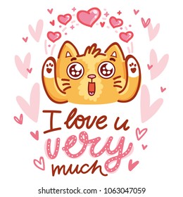 Cute Cat character in love with hearts and googly eyes and lettering calligraphy text. I love you very much. Hand drawn art illustration in cartoon, doodle style for card, poster, invitation