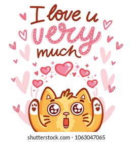 Cute Cat character in love with hearts and googly eyes and lettering calligraphy text. I love you very much. Hand drawn art illustration in cartoon, doodle style for card, poster, invitation