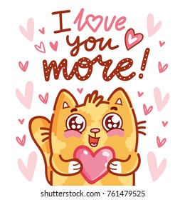 Cute Cat character in love holding big heart with lettering calligraphy text. I love you more. Hand drawn, romantic illustration in cartoon doodle style for card, poster, invitation