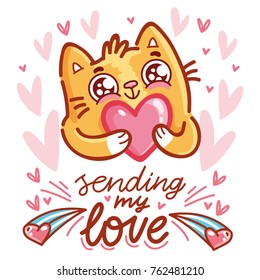 Cute Cat character in love holding big heart with lettering calligraphy text. Sending my love. Hand drawn, romantic illustration in cartoon doodle style for card, poster, invitation