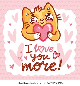 Cute Cat character in love holding big heart with lettering calligraphy text. I love you more. Hand drawn, romantic illustration in cartoon doodle style for greeting card, poster, invitation