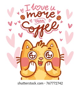 Cute Cat character madly in love with with big eyes, and lettering calligraphy text. I love you more than coffee. Hand drawn, romantic illustration in cartoon doodle style for card, poster, invitation