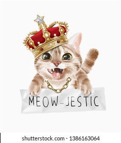 cute cat in crown and golden chain lace holding meow-jestic sign illustration