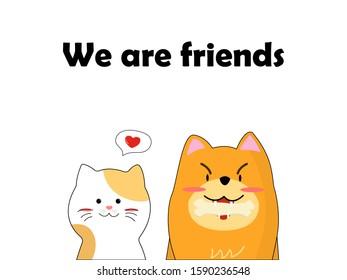 cute cat and dog , we are friends concept