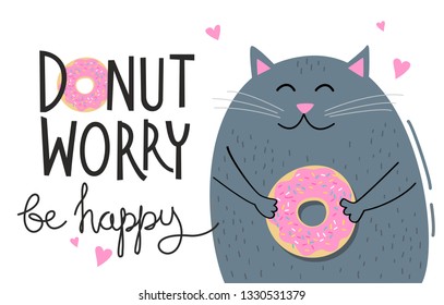 Cute cat with donut and hand drawn lettering Don't Worry. Cartoon illustration