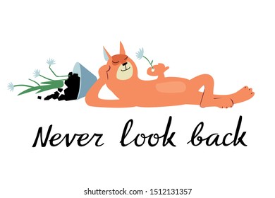 Cute cat dropped a houseplant and is pleased. Phrase never look back. Ironic vector graphics