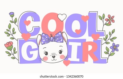 Cute cat face with bow, flowers. Cool Girl slogan. Vector illustration design for t-shirt graphics, fashion prints, slogan tees