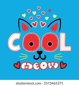 Cute cat face. Cool Meow slogan. Vector illustration for children print design, kids t-shirt, baby wear
