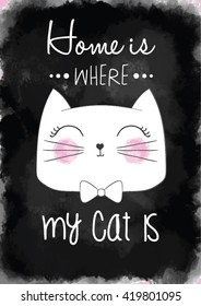 Cute cat face on black ground vector design. Home is, where ,my cat is slogan.
