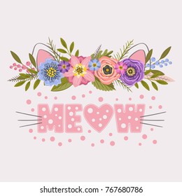 Cute cat with floral wreath. Meow slogan. Vector illustration for print on t-shirt and other uses