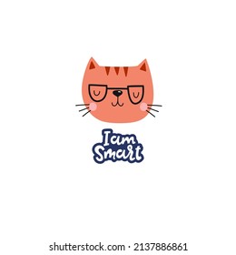 Cute cat with glasses and lettering I'm smart. Ideal for designing children's clothing, for postcards, posters, interior decor