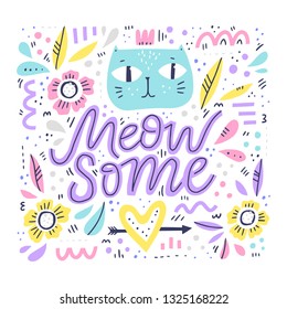 Cute cat hand drawn color illustration. Meow some funny slang handwritten quote. Kitten face with floral, geometric abstract shape patterns. Scandinavian style design element. Positive poster, banner