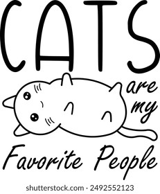 Cute cat hand drawn illustration, Cats are my favoritr people quote lettering phrases cute kitten 