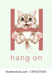 cute cat hanging on alphabet with hang on slogan