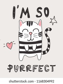 cute cat illustration with inscription I am so purrfect for fabric, t shirt, cards.