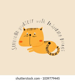 Cute cat illustration with inscription - surround yourself with inspiring beings. T-shirt or poster design.