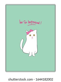 
cute cat - im so impressed - vector illustration .eps