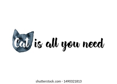 Cute cat. Ink design "Cat is all you  need"