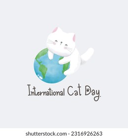 Cute cat international cat day kitten and world watercolor style vector illustration on poster background