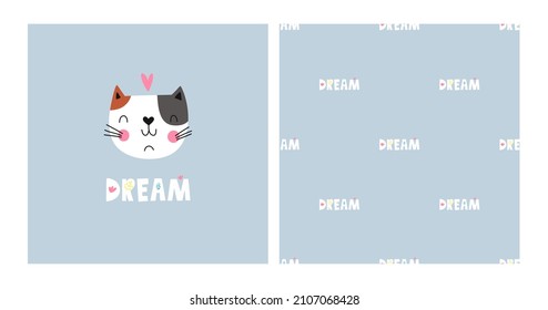 Cute cat, lettering Dream and seamless pattern with lettering. A set of vector illustrations for postcards, decor, clothing design. Children's animation