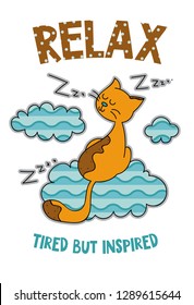 Cute cat on a cloud cartoon hand drawn vector illustration. Can be used for t-shirt print, kids wear fashion design, childrens pyjamas, baby shower, invitation card, poster. Tired but inspired.