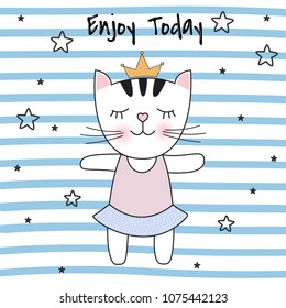Cute cat princess and inscription Enjoy Today. Hand drawn Valentines Day Greeting card. Vector illustration.
