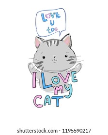 cute cat sketch vector illustration, print design cat, children print on t-shirt, illustration with text  I love my cat. 