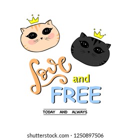 Cute cat slogan print. Love and free lettering. Typography graphic print